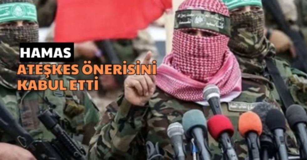 HAMAS ATEŞKES ÖNERİSİNİ KABUL ETTİ