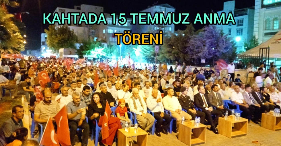 KAHTA'DA 15 TEMMUZ ANMA TÖRENİ DÜZENLENDİ 
