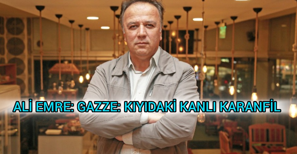 ALİ EMRE: GAZZE: KIYIDAKİ KANLI KARANFİL 