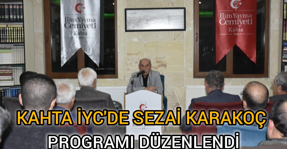 KAHTA İYC'DE SEZAİ KARAKOÇ PROGRAMI 