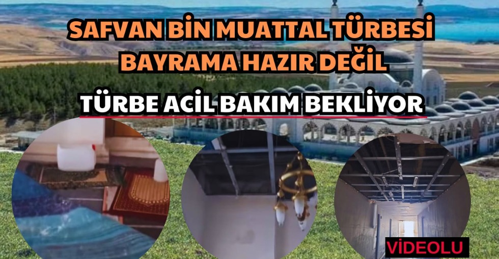 SAFVAN BİN MUATTAL TÜRBESİ BAKIM BEKLİYOR 