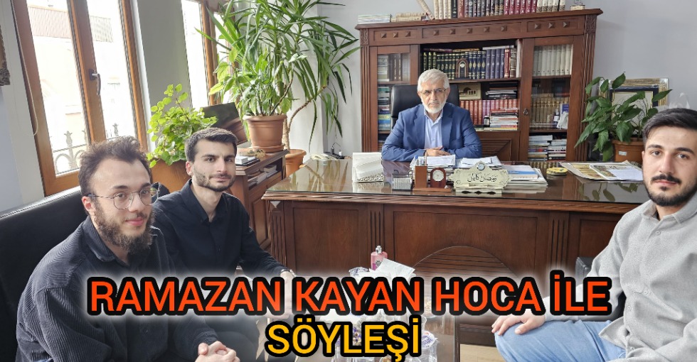 RAMAZAN KAYAN İLE TÜRKİYE İSLAMİ HAREKETİ VE DAVET ÜZERİNE SÖYLEŞİ 
